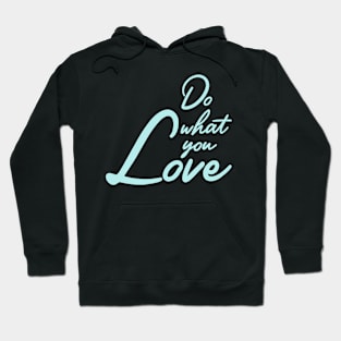 Do what you love Hoodie